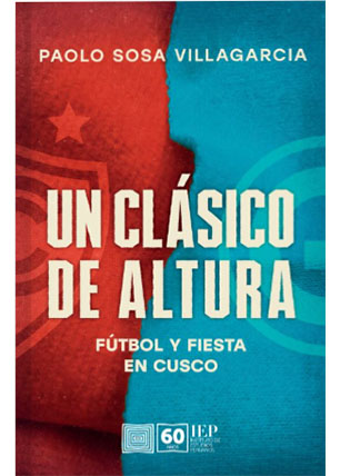 Un clásico de altura. fútbol y fiesta en Cusco