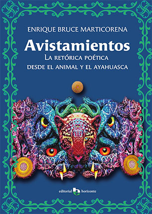 Avistamientos. La retórica poética desde el animal y el ayahuasca