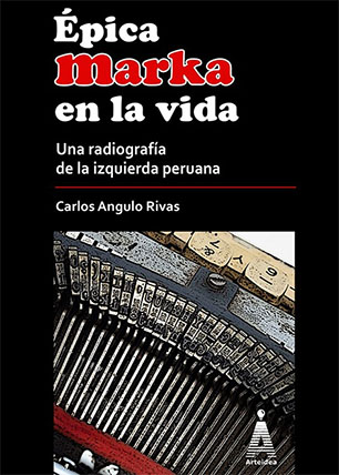 Épica Marka en la vida. Una radiografía de la izquierda peruana